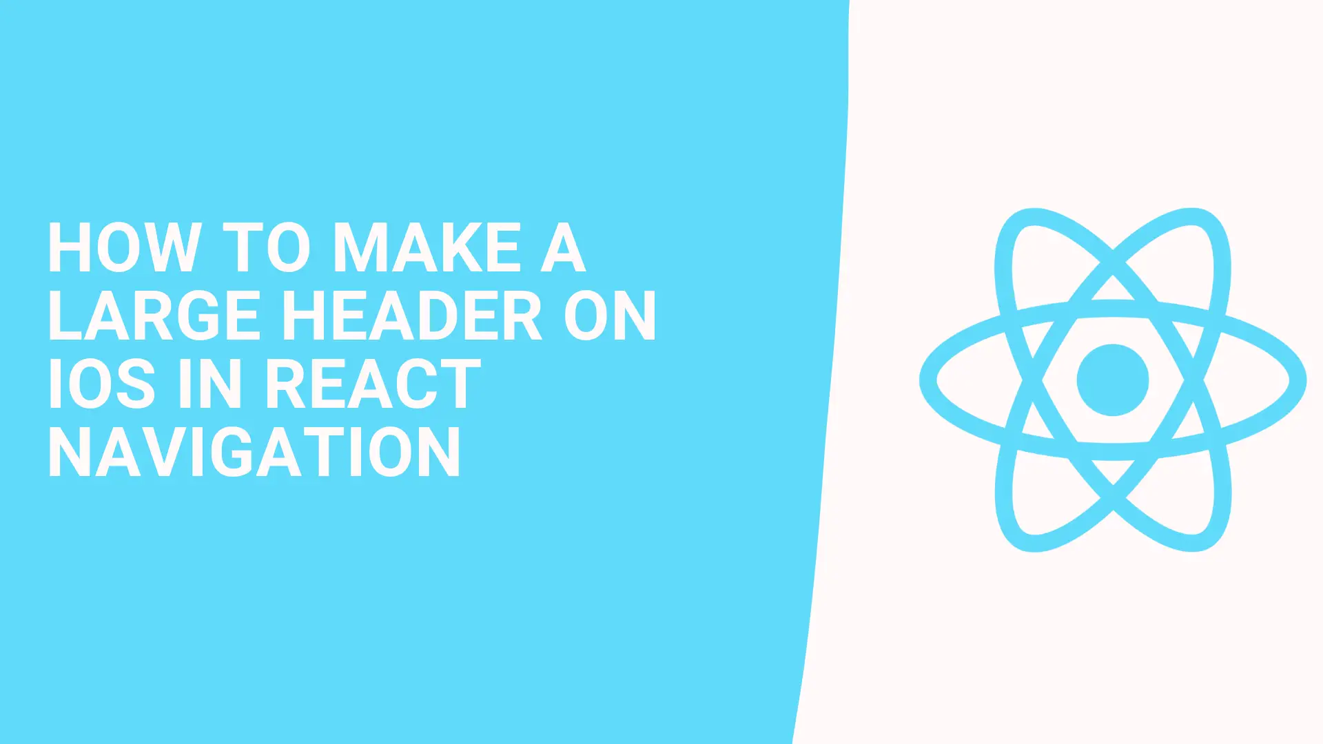 How to make a large header on iOS in React Navigation