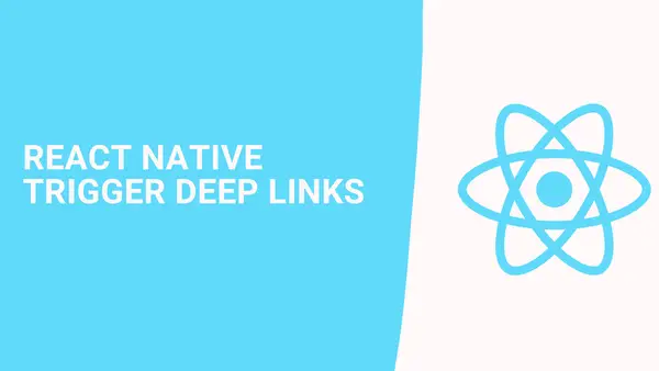 React Native Trigger Deep Links