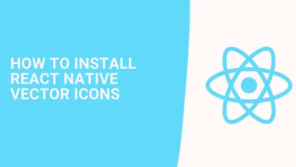 How to install React Native Vector Icons