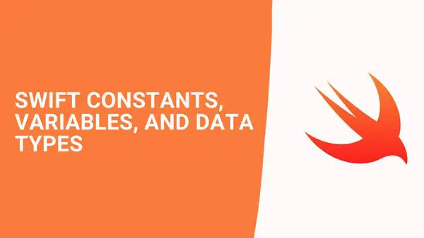 Swift Constants, Variables, and Data Types
