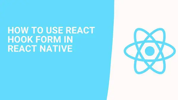 How to use React Hook Form in React Native